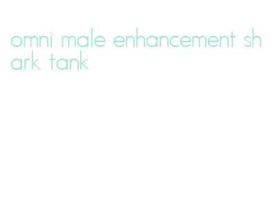 omni male enhancement shark tank