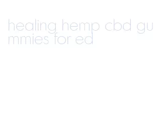healing hemp cbd gummies for ed