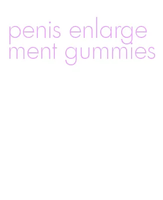 penis enlargement gummies