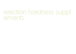 erection hardness supplements