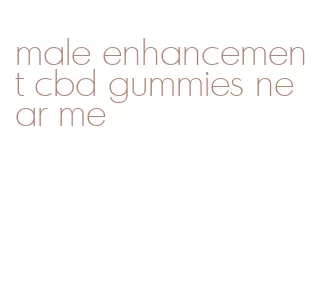 male enhancement cbd gummies near me