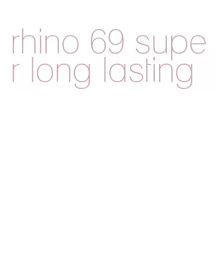 rhino 69 super long lasting