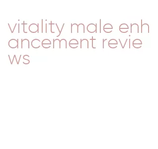 vitality male enhancement reviews