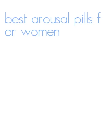 best arousal pills for women