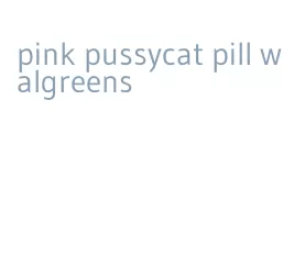 pink pussycat pill walgreens