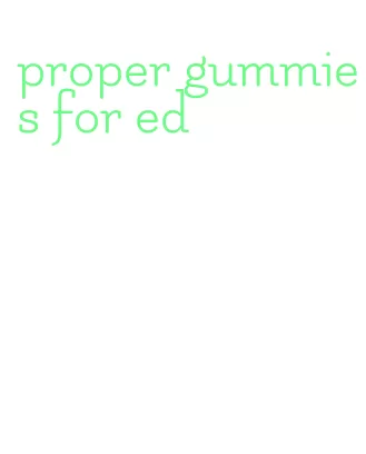proper gummies for ed