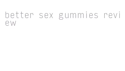 better sex gummies review