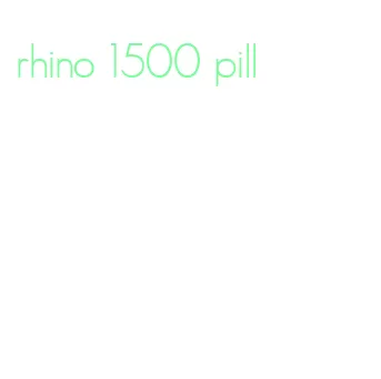 rhino 1500 pill
