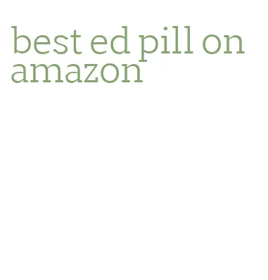 best ed pill on amazon