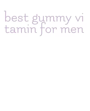 best gummy vitamin for men