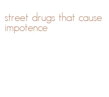 street drugs that cause impotence