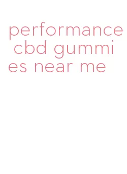 performance cbd gummies near me