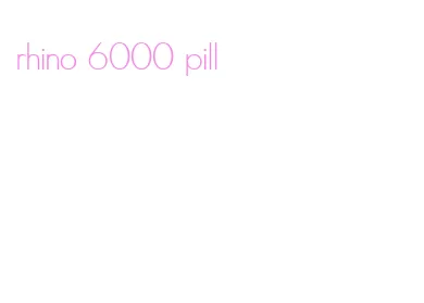 rhino 6000 pill