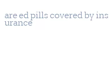 are ed pills covered by insurance