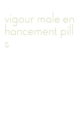vigour male enhancement pills