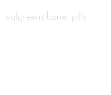 walgreens boner pills