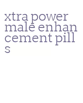 xtra power male enhancement pills