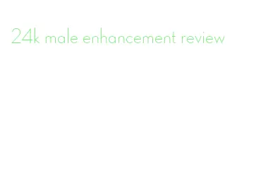 24k male enhancement review