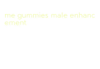 me gummies male enhancement