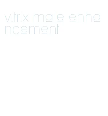vitrix male enhancement