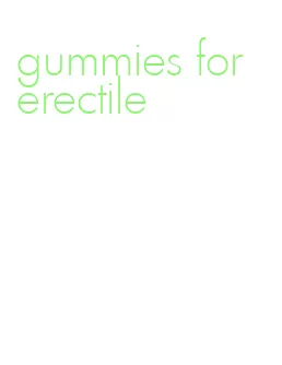 gummies for erectile