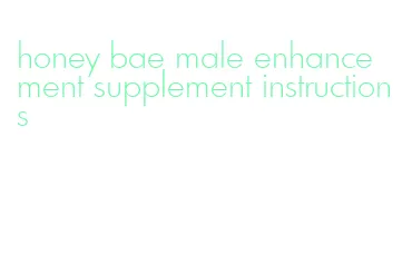 honey bae male enhancement supplement instructions
