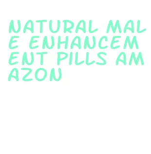 natural male enhancement pills amazon