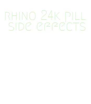 rhino 24k pill side effects