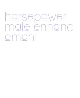 horsepower male enhancement
