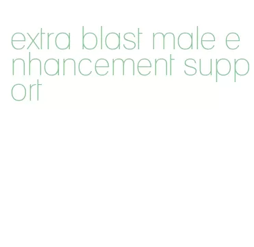extra blast male enhancement support
