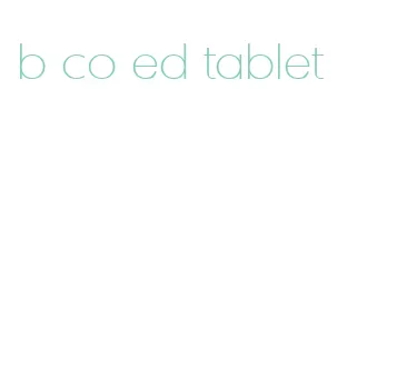 b co ed tablet