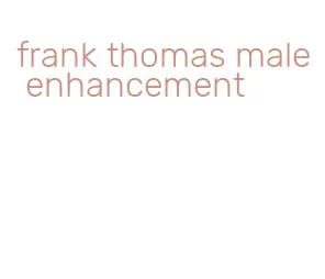 frank thomas male enhancement