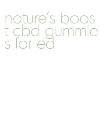 nature's boost cbd gummies for ed