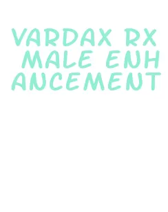 vardax rx male enhancement