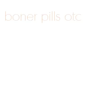 boner pills otc