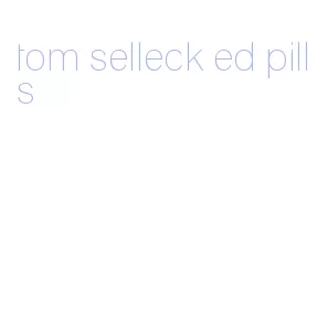 tom selleck ed pills
