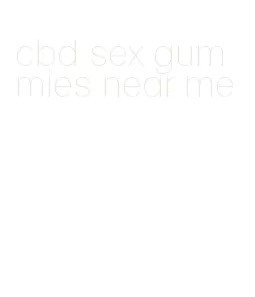 cbd sex gummies near me