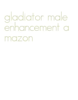 gladiator male enhancement amazon
