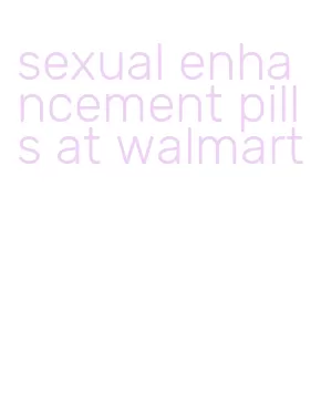 sexual enhancement pills at walmart