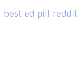 best ed pill reddit