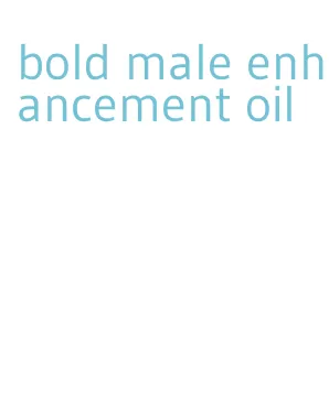 bold male enhancement oil