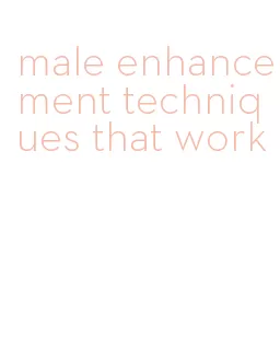 male enhancement techniques that work