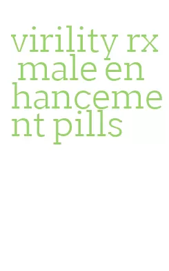 virility rx male enhancement pills