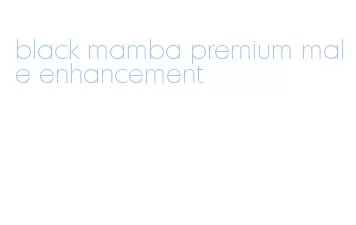 black mamba premium male enhancement