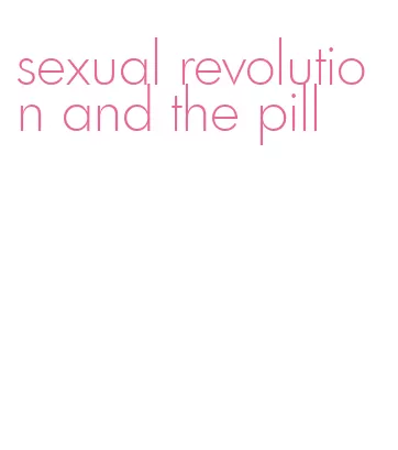 sexual revolution and the pill