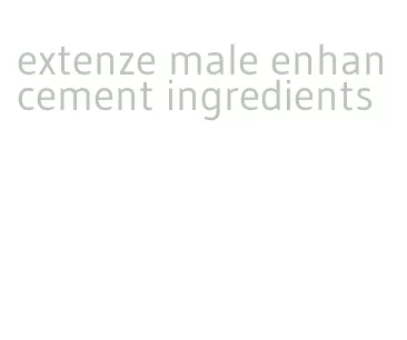 extenze male enhancement ingredients