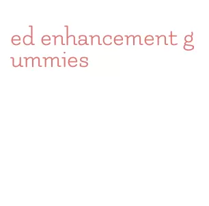 ed enhancement gummies