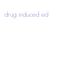 drug induced ed
