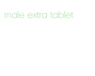male extra tablet
