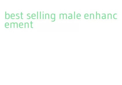 best selling male enhancement